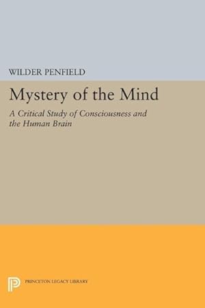 Image du vendeur pour Mystery of the Mind : A Critical Study of Consciousness and the Human Brain mis en vente par GreatBookPrices