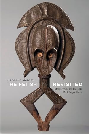 Seller image for Fetish Revisited : Marx, Freud, and the Gods Black People Make for sale by GreatBookPrices