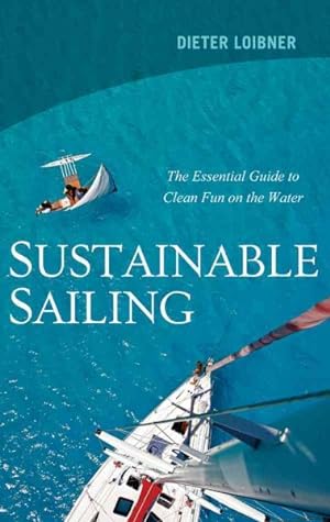 Seller image for Sustainable Sailing : Go Green When You Cast Off for sale by GreatBookPrices