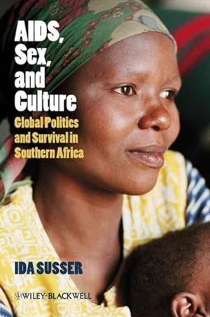 Imagen del vendedor de AIDS, Sex, and Culture : Global Politics and Survival in Southern Africa a la venta por GreatBookPrices