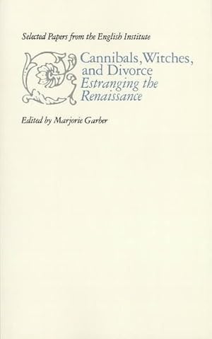 Immagine del venditore per Cannibals, Witches, and Divorce : Estranging the Renaissance venduto da GreatBookPrices