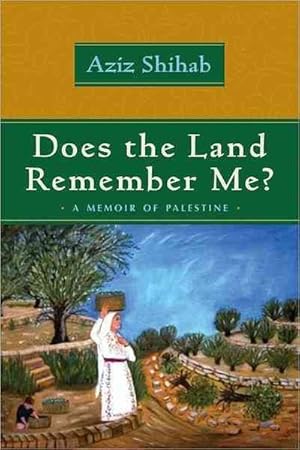 Image du vendeur pour Does the Land Remember Me? : A Memoir of Palestine mis en vente par GreatBookPrices