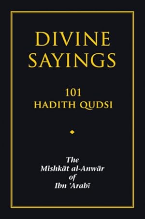 Bild des Verkufers fr Divine Sayings : 101 Hadith Qudsi zum Verkauf von GreatBookPrices