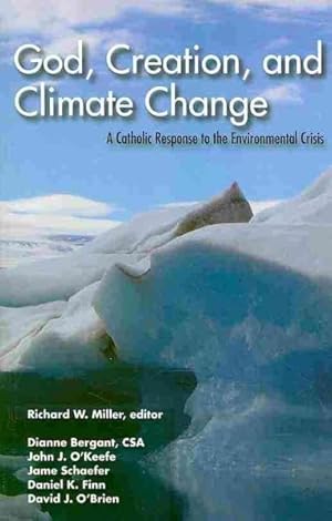 Seller image for God, Creation, and Climate Change : A Catholic Response to the Environmental Crisis for sale by GreatBookPrices