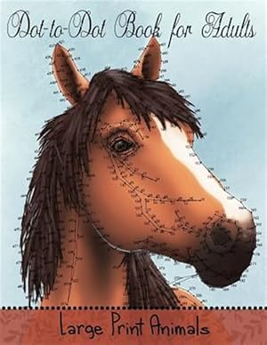 Seller image for Dot to Dot Book for Adults: Large Print Animals: Easy to Read Connect the Dots Puzzles for sale by GreatBookPrices
