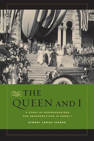 Imagen del vendedor de Queen and I : A Story of Dispossessions and Reconnections in Hawai'i a la venta por GreatBookPrices