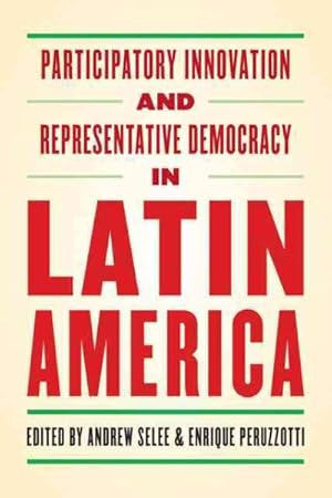 Image du vendeur pour Participatory Innovation and Representative Democracy in Latin America mis en vente par GreatBookPrices