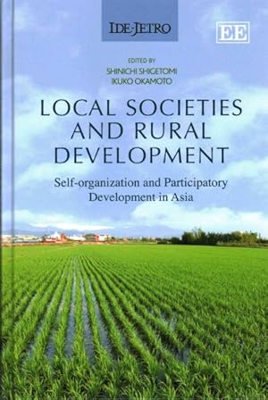 Image du vendeur pour Local Societies and Rural Development : Self-organization and Participatory Development in Asia mis en vente par GreatBookPrices