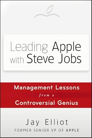 Seller image for Leading Apple with Steve Jobs : Management Lessons from a Controversial Genius for sale by GreatBookPrices