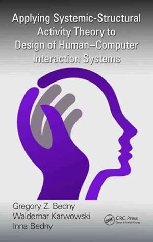 Image du vendeur pour Applying Systemic-Structural Activity Theory to Design of Human-Computer Interaction Systems mis en vente par GreatBookPrices