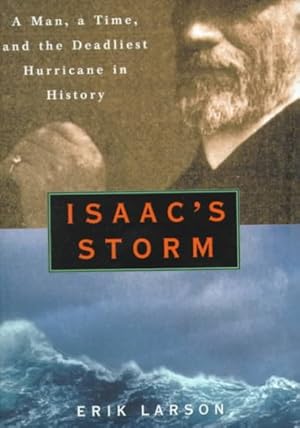 Seller image for Isaac's Storm : A Man, a Time, and the Deadliest Hurricane in History for sale by GreatBookPrices