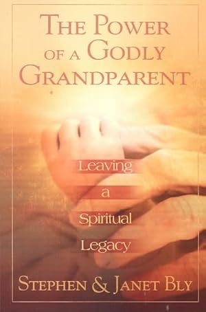 Imagen del vendedor de Power of a Godly Grandparent : Leaving a Spiritual Legacy a la venta por GreatBookPrices
