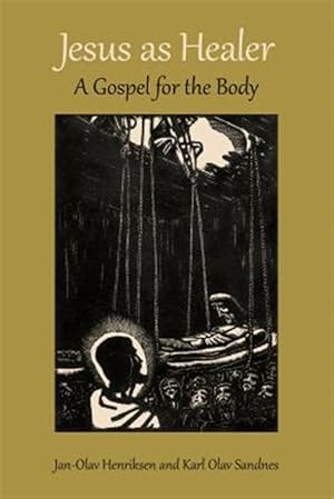 Immagine del venditore per Jesus as Healer : A Gospel for the Body venduto da GreatBookPrices