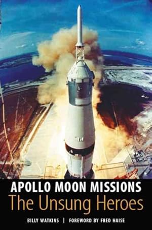 Imagen del vendedor de Apollo Moon Missions : The Unsung Heroes a la venta por GreatBookPrices