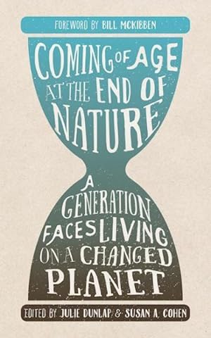 Seller image for Coming of Age at the End of Nature : A Generation Faces Living on a Changed Planet for sale by GreatBookPrices