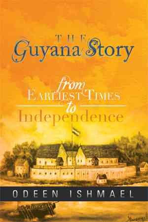 Imagen del vendedor de Guyana Story : From Earliest Times to Independence a la venta por GreatBookPrices