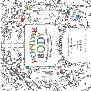 Bild des Verkufers fr Wonder Body: A Sophisticated Coloring Book for Curious Adults zum Verkauf von GreatBookPrices