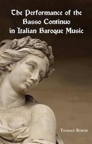 Imagen del vendedor de Performance of the Basso Continuo in Italian Baroque Music a la venta por GreatBookPrices