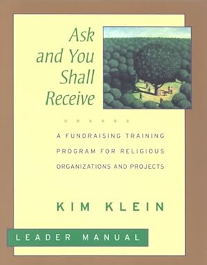 Immagine del venditore per Ask and You Shall Receive : A Fundraising Training Program for Religious Organizations and Projects venduto da GreatBookPrices