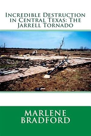 Seller image for Incredible Destruction in Central Texas : The Jarrell Tornado for sale by GreatBookPrices