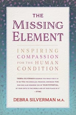 Image du vendeur pour Missing Element : Inspiring Compassion for the Human Condition mis en vente par GreatBookPrices