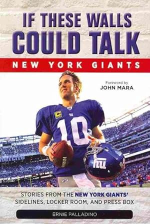 Seller image for If These Walls Could Talk : Stories from the New York Giants' Sidelines, Locker Room, and Press Box for sale by GreatBookPrices