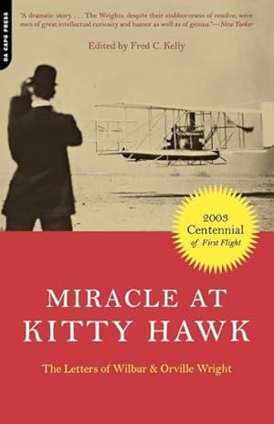 Imagen del vendedor de Miracle at Kitty Hawk : The Letters of Wilbur and Orville Wright a la venta por GreatBookPrices