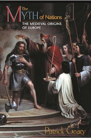 Immagine del venditore per Myth of Nations : The Medieval Origins of Europe venduto da GreatBookPrices