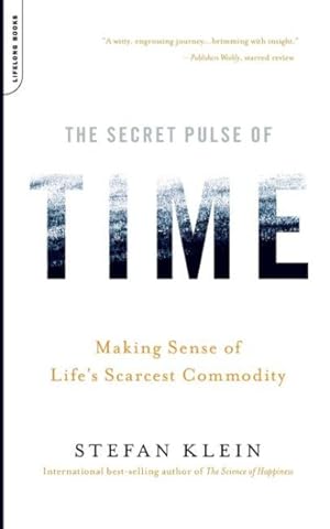 Bild des Verkufers fr Secret Pulse of Time : Making Sense of Life's Scarcest Commodity zum Verkauf von GreatBookPrices