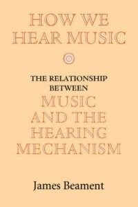 Seller image for How We Hear Music : The Relationship Between Music and the Hearing Mechanism for sale by GreatBookPrices