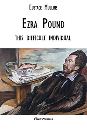 Bild des Verkufers fr Ezra Pound: this difficult individual zum Verkauf von GreatBookPrices