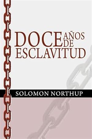 Imagen del vendedor de Doce aos de esclavitud / Twelve Years a Slave (Spanish Edition) -Language: spanish a la venta por GreatBookPrices