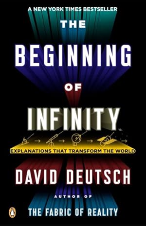 Seller image for Beginning of Infinity : Explanations That Transform the World for sale by GreatBookPrices