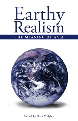 Bild des Verkufers fr Earthy Realism : The Meaning of Gaia zum Verkauf von GreatBookPrices