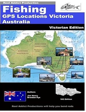 Imagen del vendedor de Fishing Gps Locations Victoria Australia : Gps Markers Fishing Australia a la venta por GreatBookPrices