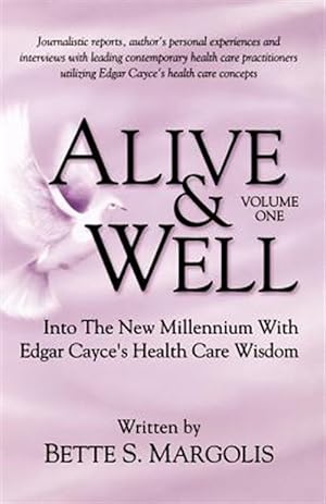 Immagine del venditore per Alive & Well : Into the New Millennium With Edgar Cayce's Health Care Wisdom venduto da GreatBookPrices