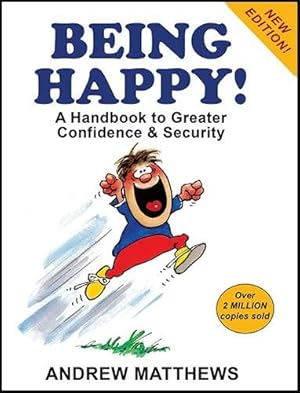 Immagine del venditore per Being Happy! : A Handbook to Greater Confidence and Security venduto da GreatBookPrices