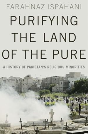 Seller image for Purifying the Land of the Pure : A History of Pakistan's Religious Minorities for sale by GreatBookPrices