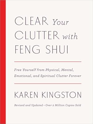 Seller image for Clear Your Clutter With Feng Shui : Free Yourself from Physical, Mental, Emotional, and Spiritual Clutter Forever for sale by GreatBookPrices