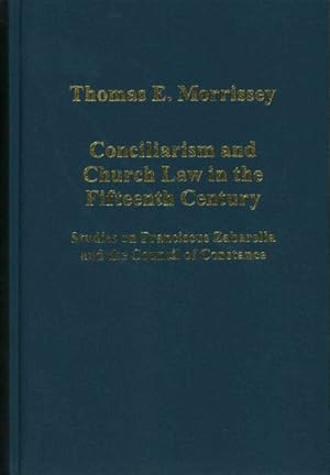 Immagine del venditore per Conciliarism and Church Law in the Fifteenth Century : Studies on Franciscus Zabarella and the Council of Constance venduto da GreatBookPrices