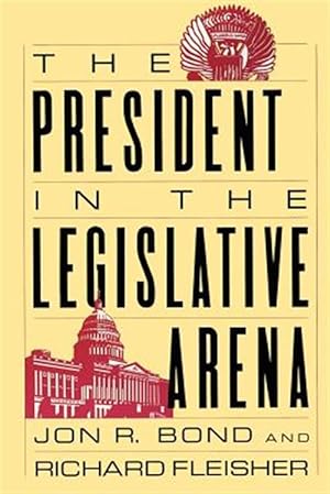 Seller image for President in the Legislative Arena for sale by GreatBookPrices