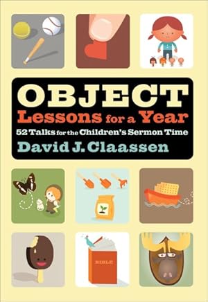 Seller image for Object Lessons for a Year : 52 Talks for the Children's Sermon Time for sale by GreatBookPrices