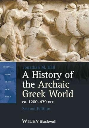 Imagen del vendedor de History of the Archaic Greek World, ca. 1200-479 BCE a la venta por GreatBookPrices