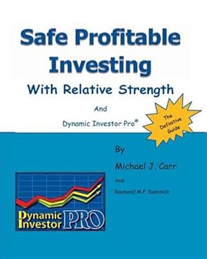 Imagen del vendedor de Safe Profitable Investing With Relative Strength : And Dynamic Investor Pro a la venta por GreatBookPrices