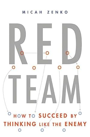 Immagine del venditore per Red Team : How to Succeed by Thinking Like the Enemy venduto da GreatBookPrices