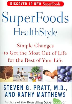 Seller image for Superfoods Healthstyle : Simple Changes to Get the Most Out of Life for the Rest of Your Life for sale by GreatBookPrices