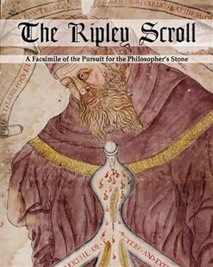 Immagine del venditore per The Ripley Scroll: A Facsimile of the Pursuit for the Philosopher's Stone venduto da GreatBookPrices
