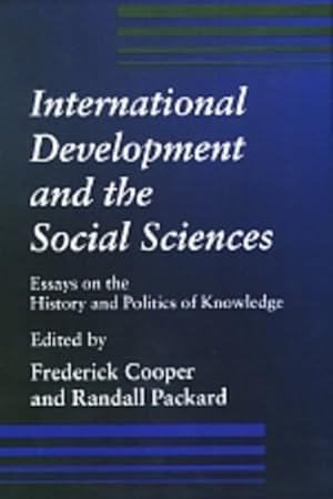 Image du vendeur pour International Development and the Social Sciences : Essays on the History and Politics of Knowledge mis en vente par GreatBookPrices