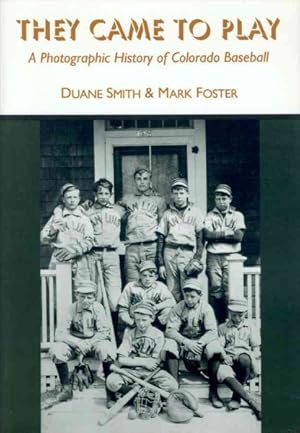 Seller image for They Came to Play : A Photographic History of Colorado Baseball for sale by GreatBookPrices