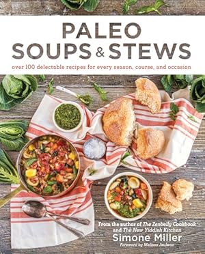 Seller image for Paleo Soups & Stews : Over 100 Delectable Recipes for Every Season, Course, and Occasion for sale by GreatBookPrices